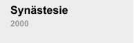 Synästesie 2000